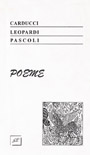 Copertă Poeme Giosue Carduci; Giacomo Leopardi; Giovanni Pascoli