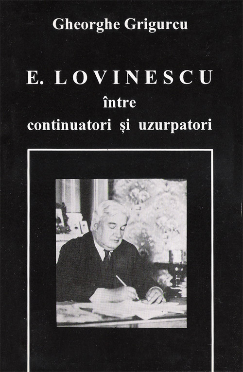 Copertă E. Lovinescu între continuatori şi uzurpatori Gheorghe Grigurcu